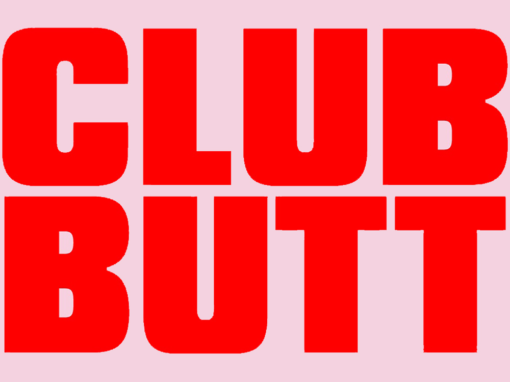 In red blockish text, the words 'CLUB BUTT' over a pink background