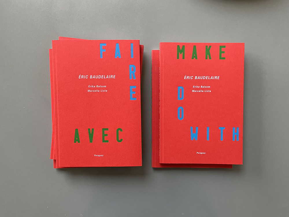 Two books with red covers by Eric Baudelaire, Erika Balsom and Marcella Lista. On the cover is a set of words, spread across the page in green and blue. The french version 'Faire Avec', and the English, 'Make Do With'
