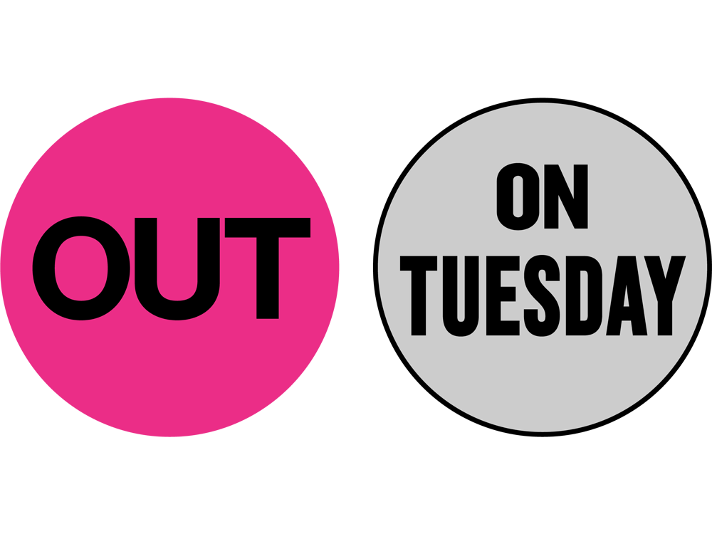 Two circles like badges. The pink reads 'OUT', the grey badge reads 'ON TUESDAY'