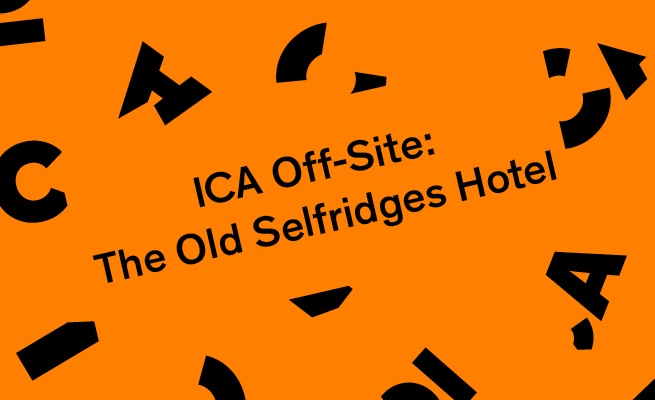 ICA Off-Site: The Old Selfridges Hotel